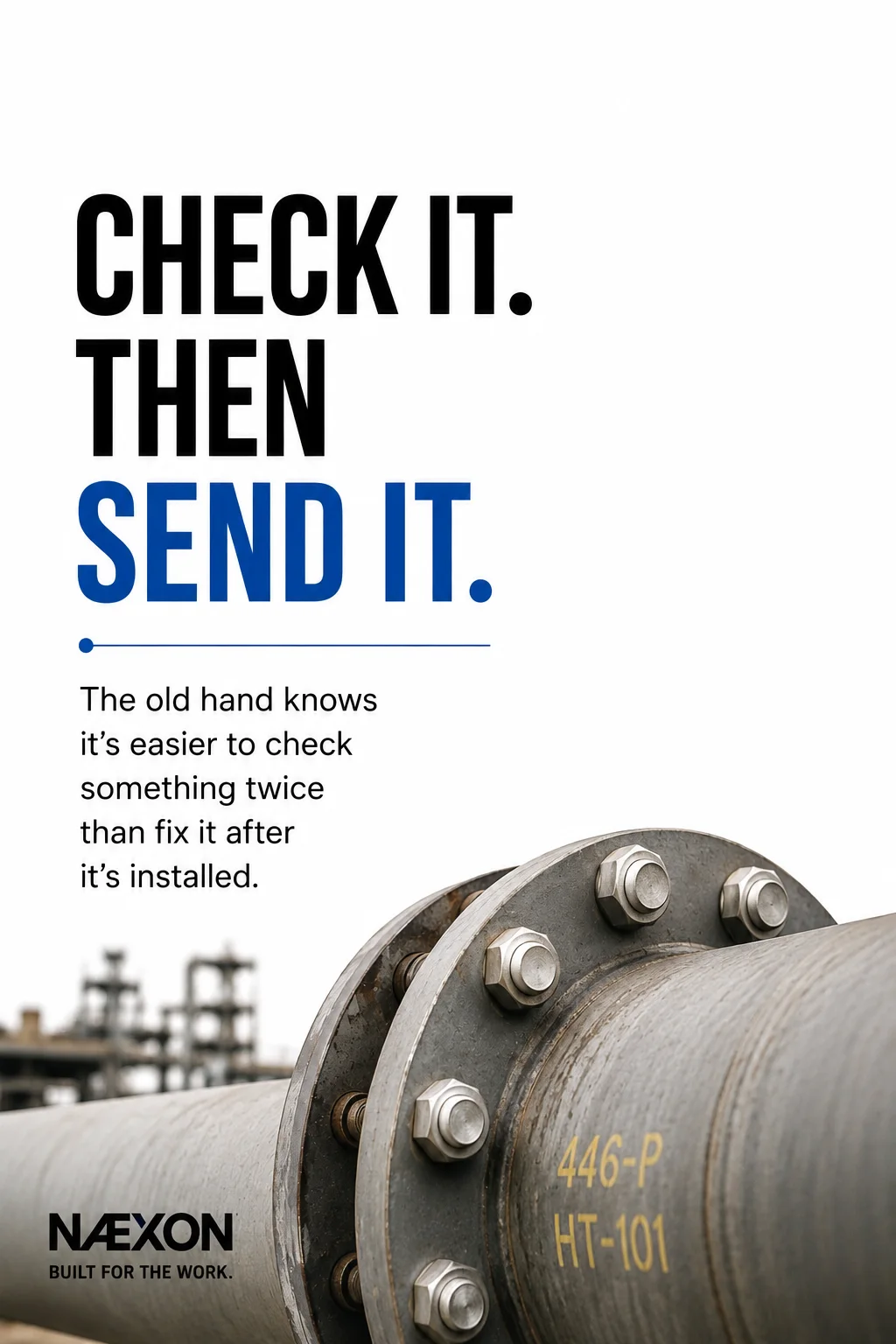 Industrial pipe flange with the safety message, “Check it. Then send it.”