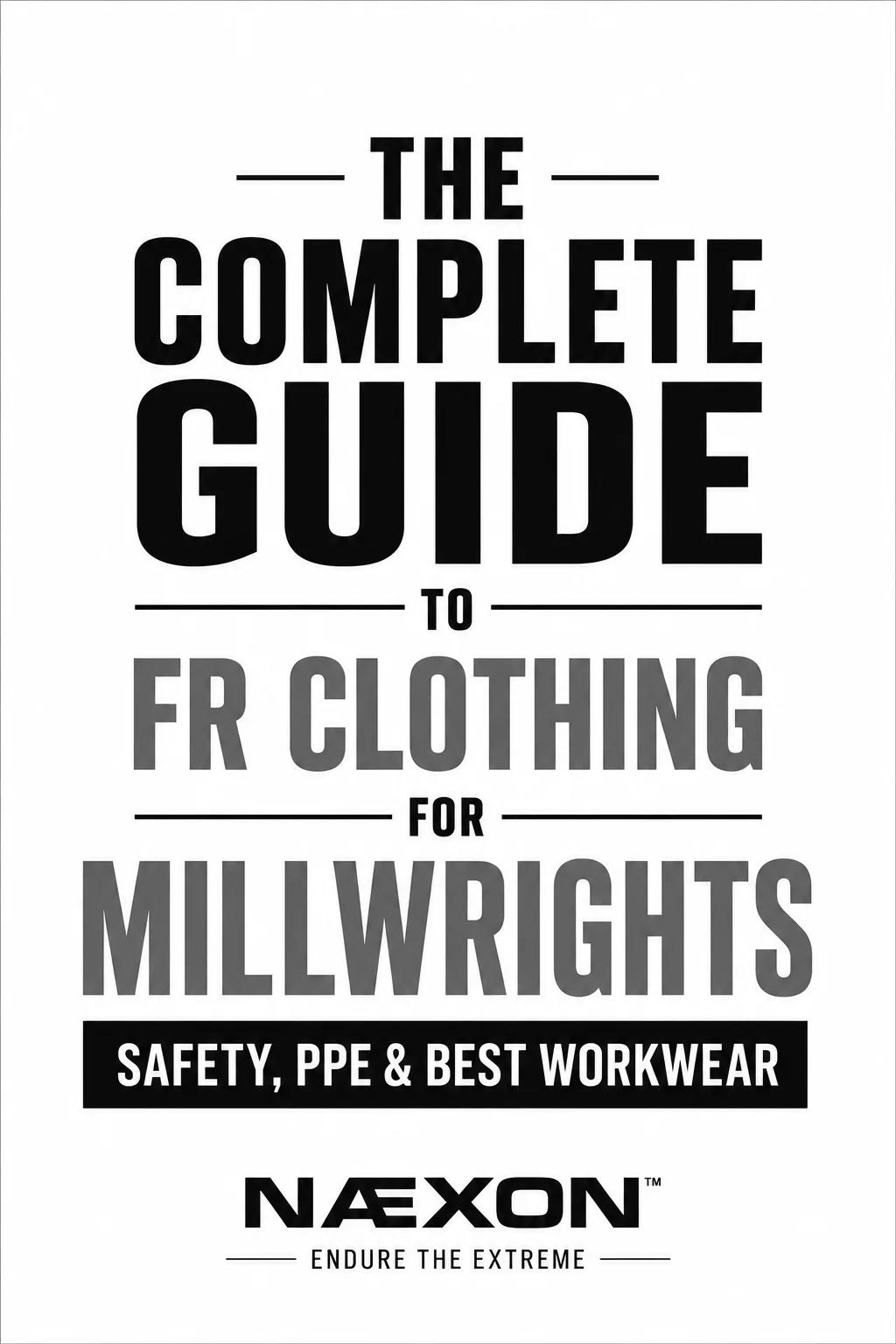 Complete guide to FR clothing for millwrights covering safety, PPE, and flame-resistant workwear