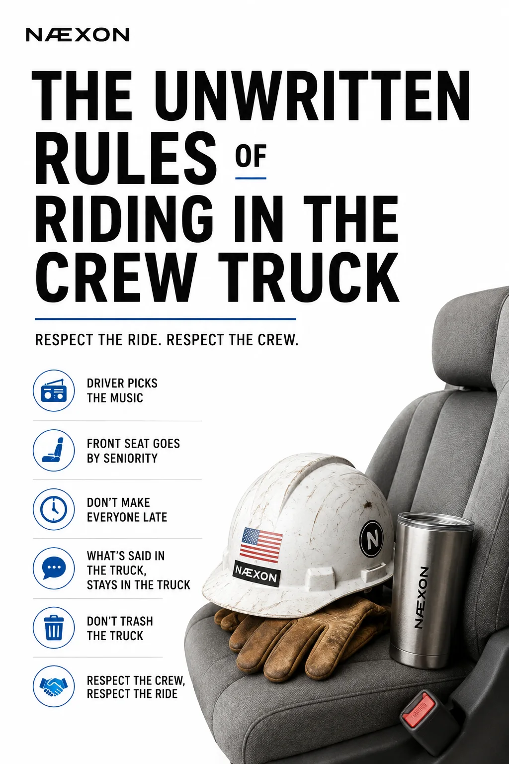 Crew-truck seat with a hard hat, gloves, tumbler, and a list of unwritten rules for respecting the ride and crew.