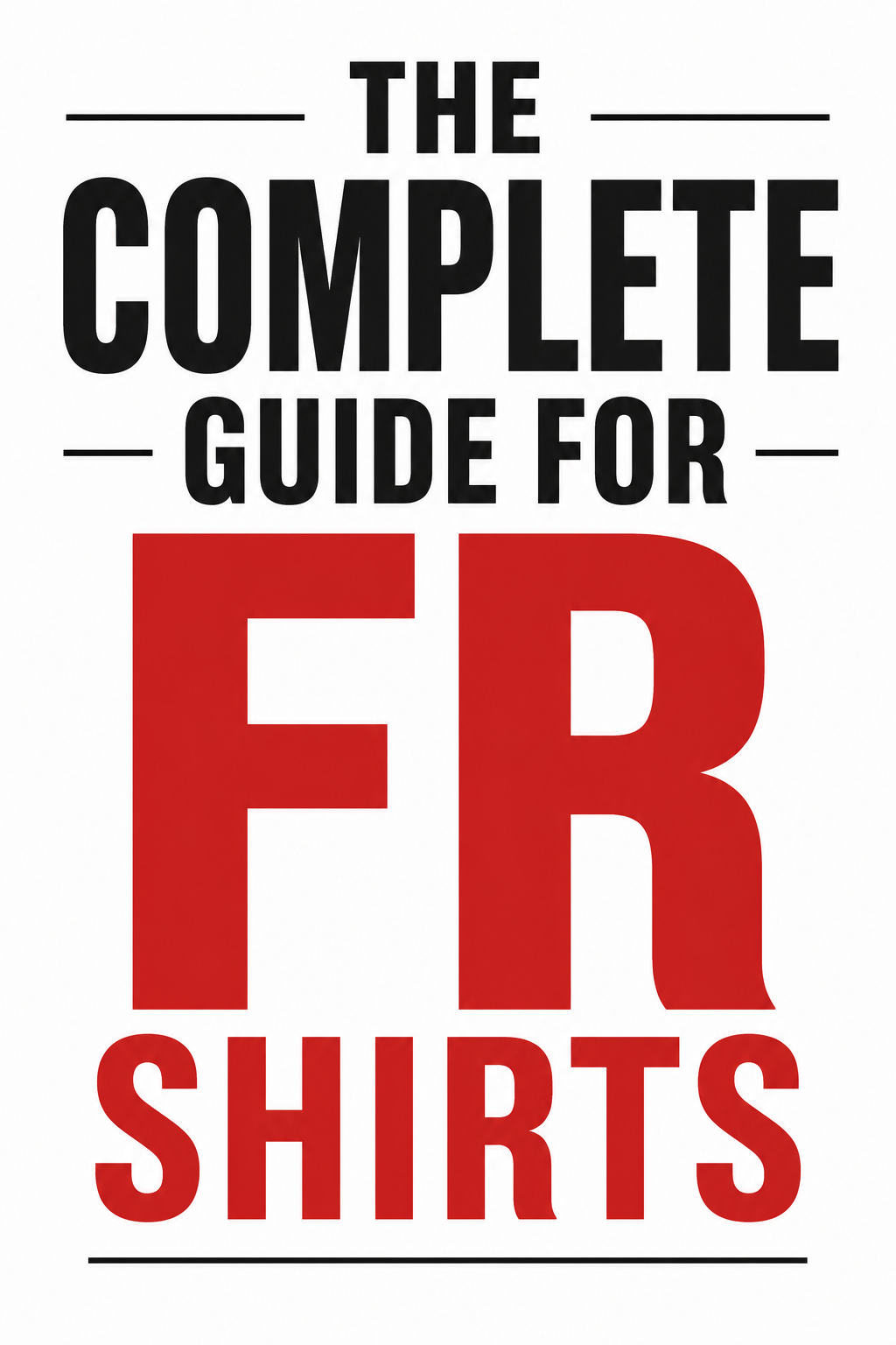 The Complete Guide for FR Shirts text-only featured image with bold black and red typography on a clean white background for Næxon’s industrial workwear guide.